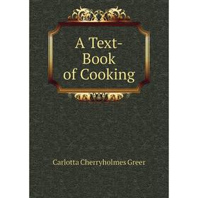 

Книга A Text-Book of Cooking