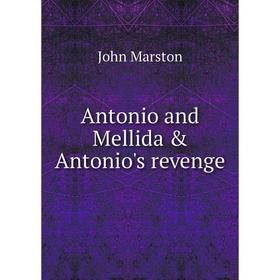 

Книга Antonio and Mellida & Antonio's revenge