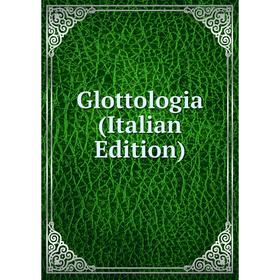 

Книга Glottologia (Italian Edition)