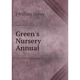 

Книга Green's Nursery Annual