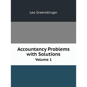 

Книга Accountancy Problems with SolutionsVolume 1