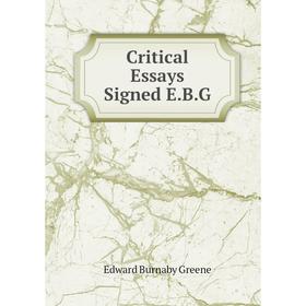 

Книга Critical Essays Signed E.B.G