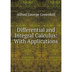 

Книга Differential and Integral Calculus: With Applications