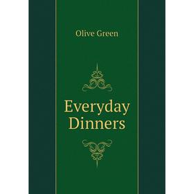 

Книга Everyday Dinners