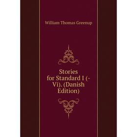 

Книга Stories for Standard I (-Vi). (Danish Edition)