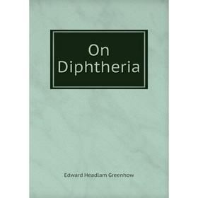 

Книга On Diphtheria