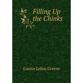 

Книга Filling Up the Chinks
