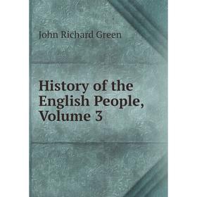 

Книга History of the English People, Volume 3