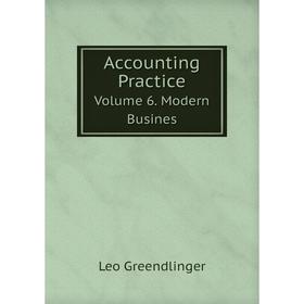 

Книга Accounting PracticeVolume 6. Modern Busines