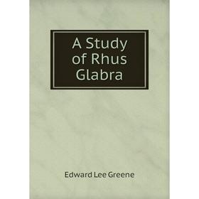 

Книга A Study of Rhus Glabra