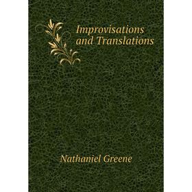 

Книга Improvisations and Translations