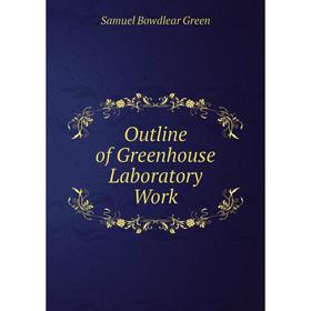

Книга Outline of Greenhouse Laboratory Work