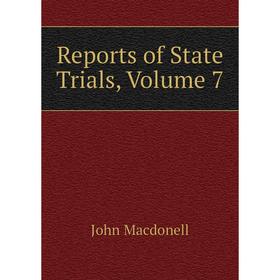 

Книга Reports of State Trials, Volume 7