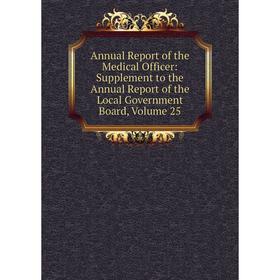 

Книга Annual Report of the Medical Officer: Supplement to the Annual Report of the Local Government Board