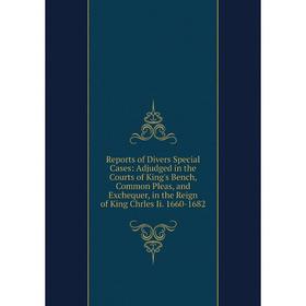 

Книга Reports of Divers Special Cases: Adjudged in the Courts of King's Bench, Common Pleas, and Exchequer