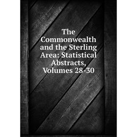 

Книга The Commonwealth and the Sterling Area: Statistical Abstracts, Volumes 28-30