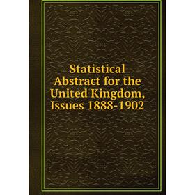 

Книга Statistical Abstract for the United Kingdom, Issues 1888-1902