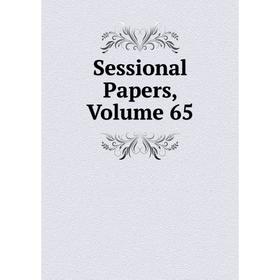 

Книга Sessional Papers, Volume 65