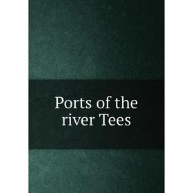 

Книга Ports of the river Tees