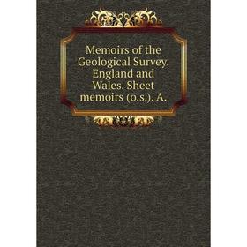 

Книга Memoirs of the Geological Survey England and Wales Sheet memoirs (os) A