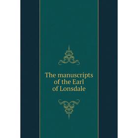 

Книга The manuscripts of the Earl of Lonsdale