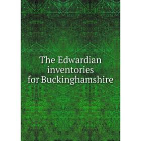 

Книга The Edwardian inventories for Buckinghamshire