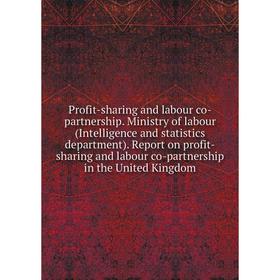 

Книга Profit-sharing and labour co-partnership. Ministry of labour (Intelligence and statistics department). Report on profit-sharing and labour co-pa