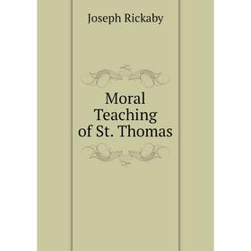 

Книга Moral Teaching of St Thomas