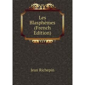 

Книга Les Blasphèmes