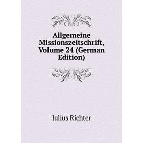 

Книга Allgemeine Missionszeitschrift, Volume 24 (German Edition)