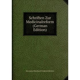 

Книга Schriften Zur Medicinalreform (German Edition)