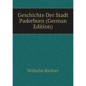 

Книга Geschichte Der Stadt Paderborn (German Edition)