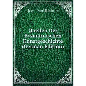 

Книга Quellen Der Byzantinischen Kunstgeschichte (German Edition)