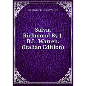 

Книга Salvia Richmond By J.B.L. Warren. (Italian Edition)
