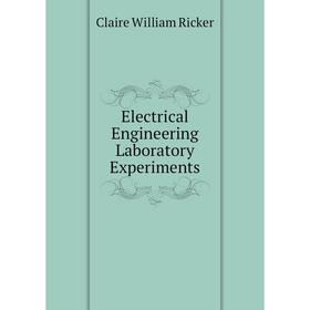 

Книга Electrical Engineering Laboratory Experiments