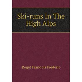

Книга Ski-runs In The High Alps