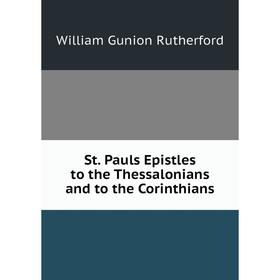 

Книга St. Pauls Epistles to the Thessalonians and to the Corinthians