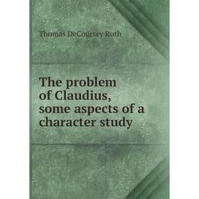 

Книга The problem of Claudius, some aspects of a character study
