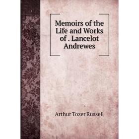 

Книга Memoirs of the Life and Works of Lancelot Andrewes
