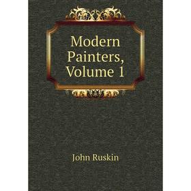 

Книга Modern Painters, Volume 1
