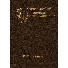 

Книга Scottish Medical and Surgical Journal, Volume 10
