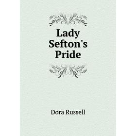 

Книга Lady Sefton's Pride