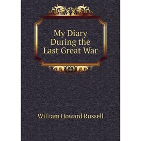 

Книга My Diary During the Last Great War