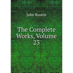 

Книга The Complete Works, Volume 23