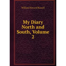 

Книга My Diary North and South, Volume 2