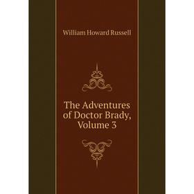 

Книга The Adventures of Doctor Brady, Volume 3