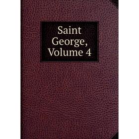 

Книга Saint George, Volume 4