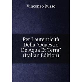 

Книга Per L'autenticità Della Quaestio De Aqua Et Terra (Italian Edition)