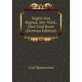 

Книга Sagen Aus Hapsal, Der Wiek, Ösel Und Runö (German Edition)