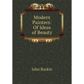 

Книга Modern Painters: Of Ideas of Beauty